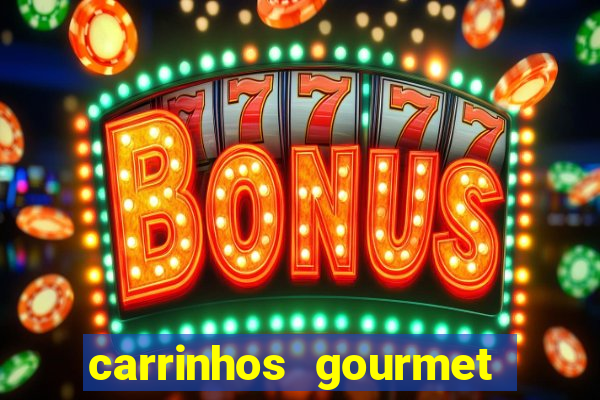 carrinhos gourmet para festas